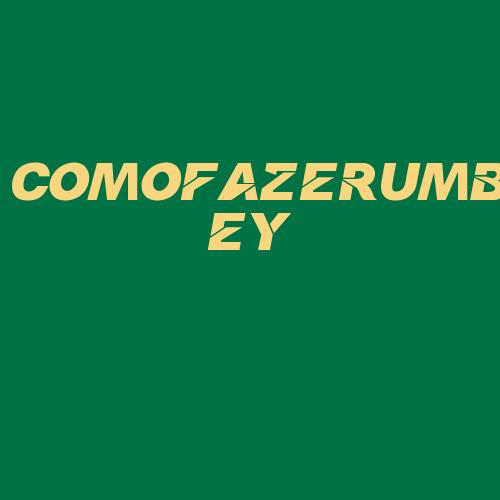 Logo da COMOFAZERUMBEY